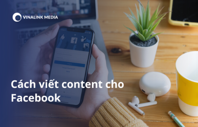 [BẬT MÍ] Cách viết Content Facebook ĐƠN GIẢN, HIỆU QUẢ! 